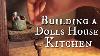 Crafting A Miniature Mudlark Dolls House Kitchen Re Purposing Recycling