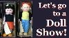 Let S Go To A Doll Show Antique Vintage Modern Dolls Teddy Bears Miniatures And More